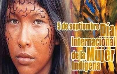 El  5 de septiembre Día Internacional de las Mujeres Indígenas.
