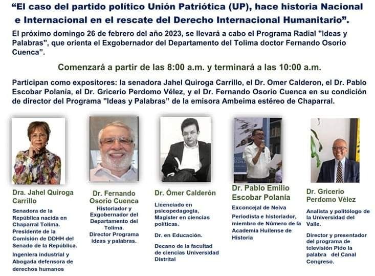 El caso de la Unión Patriótica hace historia Nacional e Internacional en materia del rescate del Derecho Internacional Humanitario.