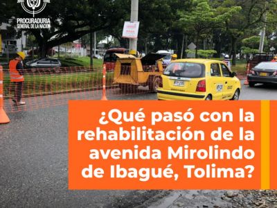 Avenida Mirolindo, otra obra mal hecha, por el alcalde de Ibagué, Procuraduría investiga
