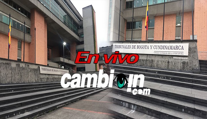 Cambioin transmisión en vivo desde el tribunal superior de Bogotá caso gobernador del tolima