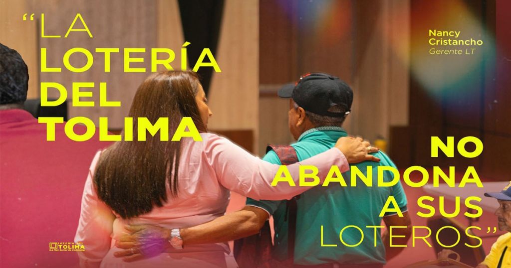 ¡La Lotería del Tolima, no abandona a sus loteros!