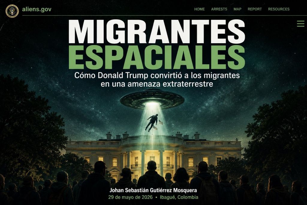 Migrantes Espaciales. Cómo Donald Trump convirtió a los migrantes en una amenaza extraterrestre