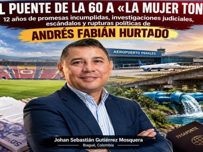 Del puente de la 60 a “la mujer tonta” 12 años de promesas incumplidas, investigaciones judiciales, escándalos y rupturas políticas de Andrés Fabián Hurtado